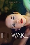If I Wake by Nikki Moyes