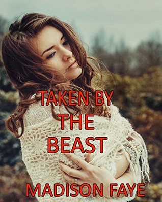 Taken By The Beast (Kindle Edition)