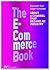 The E-Commerce Book: About a channel that became an industry