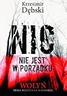 Nic nie jest w porządku. Wołyń - moja rodzinna historia