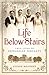 Life Below Stairs: True Lives of Edwardian Servants