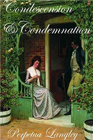 Condescension and Condemnation (The Sweet Regency Romance Series, #7)