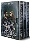 Mortis Vampire Series Omnibus 2: Books 4 - 6 (Mortis, #4 - 6)