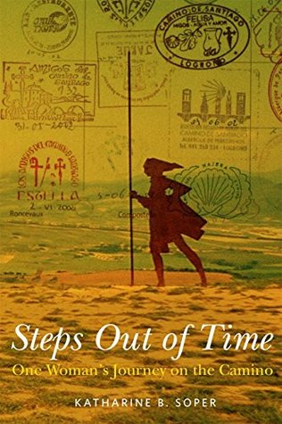 Steps Out of Time: One Woman's Journey on the Camino (Kindle Edition)