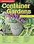 Home Gardener's Container Gardens: Planting in Containers and Designing, Improving and Maintaining Container Gardens (Specialist Guide)