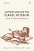Adventures in the Slavic Kitchen by Igor Klekh