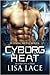 Cyborg Heat (Burning Metal, #1)