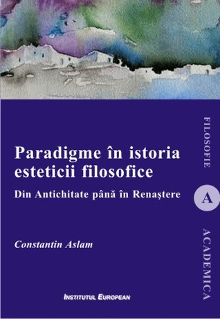 Paradigme în istoria esteticii filosofice: din Antichitate până în Renaștere