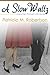 A Slow Waltz (Dancing Throu...