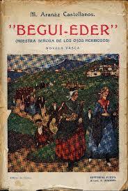"Begui-Eder" (Nuestra señora de los ojos hermosos): Novela vasca