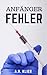 Anfängerfehler (German Edition)