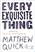 Every Exquisite Thing