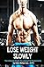Lose Weight Slowly: The Ult...