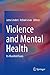 Violence and Mental Health: Its Manifold Faces