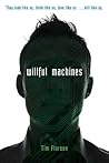 Willful Machines by Tim Floreen