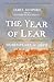 The Year of Lear Shakespeare in 1606 by James Shapiro
