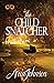 The Child Snatcher: A Novel