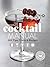 The Complete Cocktail Manual: Recipes and Tricks of the Trade for Modern Mixologists