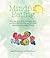 Mindful Eating: Nourish your body and soul with mindful meditations and recipes using natural ingredients