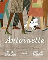 Antoinette by Kelly DiPucchio