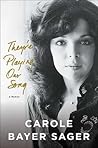 They're Playing Our Song by Carole Bayer Sager