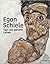 Egon Schiele: Fast ein ganzes Leben