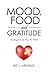 Mood, Food and Gratitude: Healing from the Way We Think