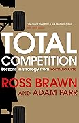 Total Competition: Lessons in Strategy from Formula One