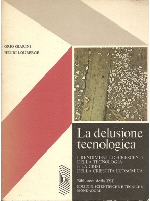 La delusione tecnologica:  I rendimenti decrescenti della tecnologia e la crisi della crescita economica