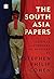The South Asia Papers: A Cr...