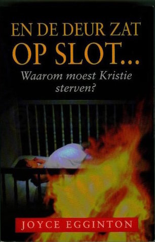 En de deur zat op slot... Waarom moest Kristie sterven?
