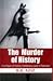 The Murder of History: A Critique of History Textbooks Used in Pakistan