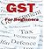 GST for beginners: India GST (GST Handbook Book 1)