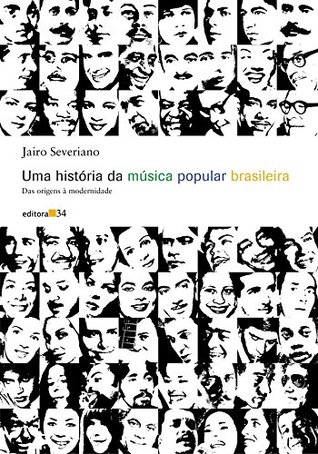 Uma história da música popular brasileira: Das origens à modernidade (Paperback)