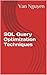 SQL Query Optimization Techniques