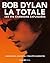 Bob Dylan, la totale: les 492 chansons expliquées