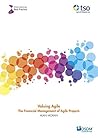 Valuing Agile:: The Financial Management of Agile Projects Valuing Agile:: The Financial Management of Agile Projects