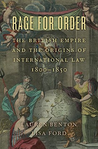 Rage for Order: The British Empire and the Origins of International Law, 1800-1850 (Kindle Edition)