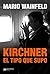 Kirchner, el tipo que supo
