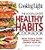 COOKING LIGHT The Food Lover's Healthy Habits Cookbook: Great Food & Expert Advice That Will Change Your Life