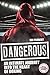 Dangerous: An Intimate Journey to the Heart of Boxing