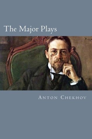 The Major Plays: 'The Seagull', 'Uncle Vanya', 'The Three Sisters', 'The Cherry Orchard'