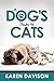 A Dog's Guide to Cats by Karen Davison A Dog's Guide to Cats by Karen Davison