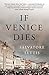 If Venice Dies by Salvatore Settis
