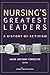 Nursing's Greatest Leaders by David Anthony Forrester