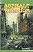 The Asphalt Warrior (The Asphalt Warrior Book 1)