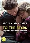To the Stars - Wenn du die Sterne berührst by Molly McAdams