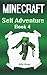 Minecraft: Self Adventure: Choose Your Minecraft Story (Minecraft Choose a Path, Minecraft Self Quest, Minecraft Quest Book, Minecraft Gamebook, Minecraft Game Book)