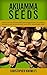 Akuamma Seeds: Learn How this African plant can increase stimulation, provide mood enhancement, and offer natural pain relief (Natural Wellness Book 3)