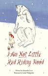 I Am Not Little R...